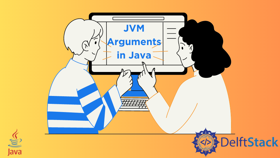 jvm-arguments-in-java-delft-stack